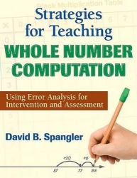 Strategies for Teaching Whole Number Computation - Using Error Analysis for Intervention and Assessment