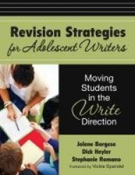 Revision Strategies for Adolescent Writers - Moving Students in the Write Direction