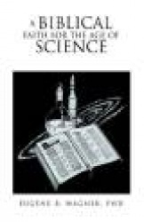 A Biblical Faith for the Age of Science