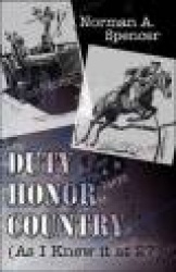 Duty Honor Country: As I Knew It at 27