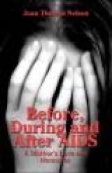 Before, During and After AIDS: A Mother's Love and Memories