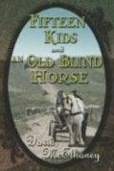 Fifteen Kids and an Old Blind Horse