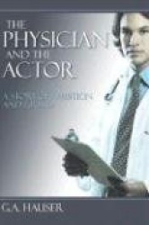 The Physician and the Actor the Physician and the Actor: A Story of Greed and Ambition a Story of Greed and Ambition