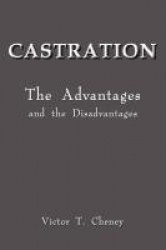 Castration - The Advantages and the Disadvantages