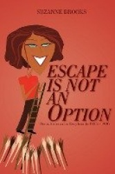 Escape Is Not An Option - Poems, Stories and an Essay from the 1980's-1990's