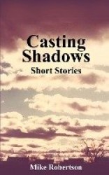 Casting Shadows - Short Stories