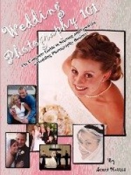 Wedding Photography 101 - The Complete Guide to Starting and Growing a Wedding Photography Business