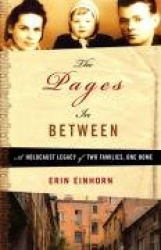 The Pages in Between: A Holocaust Legacy of Two Families, One Home