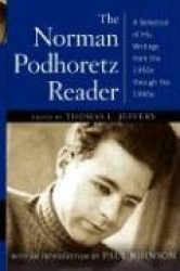 The Norman Podhoretz Reader - A Selection of His Writings from the 1950s through the 1990s