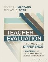 Teacher Evaluation That Makes a Difference - A New Model for Teacher Growth and Student Achievement