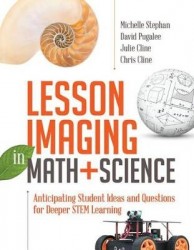 Lesson Imaging in Math and Science - Anticipating Student Ideas and Questions for Deeper STEM Learning
