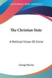 The Christian State: A Political Vision of Christ