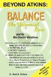 Balance - The Universal Law - and Its Bio-Electro Vibrations