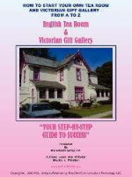 How to Start Your Own Tea Room and Victorian Gift Gallery - from A - Z