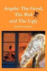 Angels - The Good, The Bad and the Ugly