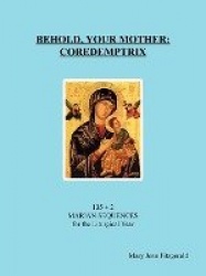 Behold, Your Mother - COREDEMPTRIX: 135 + 2 MARIAN SEQUENCES for the Liturgical Year