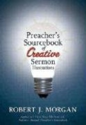 Preacher's Sourcebook of Creative Sermon Illustrations