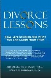 Divorce Lessons - Real Life Stories and What You Can Learn From Them
