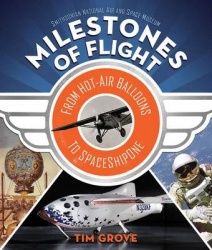 Milestones of Flight - From Hot-Air Balloons to SpaceShipOne