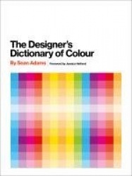 Designers dictionary of colour [uk edition]