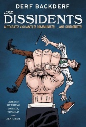 The Dissidents - Autocrats! Vigilantes! Communists! And Cartoonists!