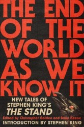 The End of the World as We Know It - New Tales of Stephen King's the Stand