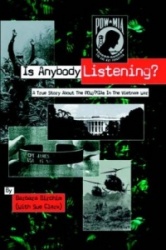Is Anybody Listening? - A True Story About POW/MIAs In The Vietnam War