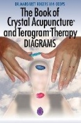 The Book of Crystal Acupuncture and Teragram Therapy Diagrams
