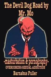Devil Dog Road by Mr. Mo - Masturbation and Pornography - Overcoming Sexual Addiction