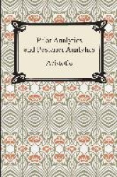 Prior Analytics and Posterior Analytics