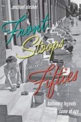 Front Stoops in the Fifties - Baltimore Legends Come of Age