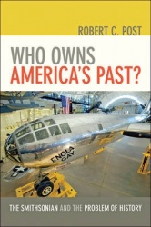 Who Owns America's Past? - The Smithsonian and the Problem of History