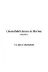 Chesterfield's Letters to His Son, V1