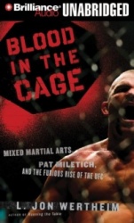 Blood in the Cage: Mixed Martial Arts, Pat Miletich, and the Furious Rise of the UFC