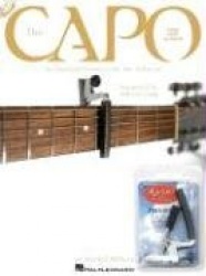 The Capo: An Essential Resource for the Guitarist [With Free Capo Included and CD]