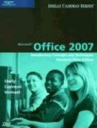 Microsoft Office 2007: Introductory Concepts and Techniques, Windows Vista Edition