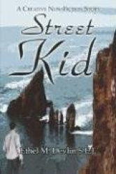 Street Kid: A Creative Non-Fiction Story