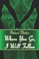 Where You Go, I Will Follow