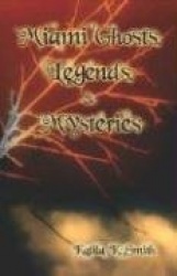 Miami Ghosts, Legends,&Mysteries