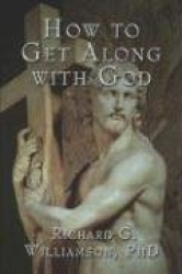How to Get Along with God