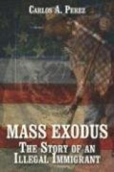 Mass Exodus: The Story of an Illegal Immigrant