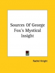 Sources of George Fox's Mystical Insight