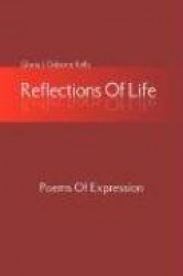 Reflections Of Life - Poems Of Expression