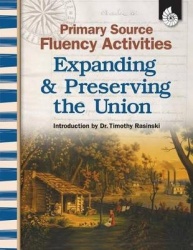 Primary Source Fluency Activities: Expanding & Preserving the Union - Expanding & Preserving the Union