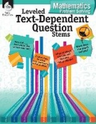 Leveled Text-Dependent Question Stems: Mathematics Problem Solving - Mathematics Problem Solving