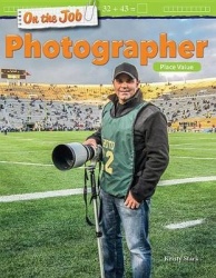 On the Job: Photographer - Place Value