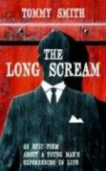 The Long Scream - An Epic Poem About A Young Man's Experiences in Life