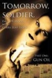 Tomorrow, Soldier. - Part One: Gun Oil