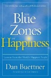 Blue zones of happiness - lessons from the worlds happiest people