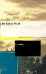 By Sheer Pluck